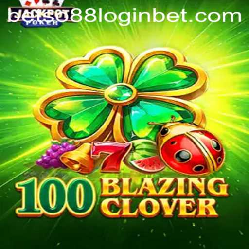 Exploring the Exciting World of 100BlazingClover with betso88 Login