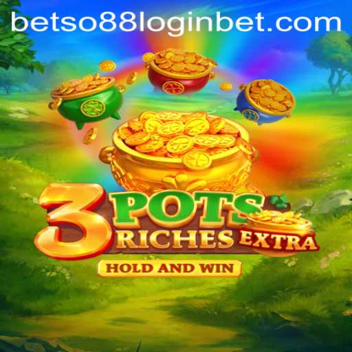 Exploring 3potsExtra and How to Navigate betso88 Login