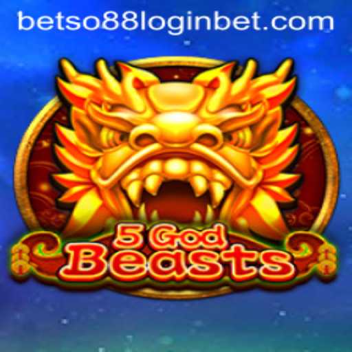 Explore the World of 5GodBeasts: A Thrilling Gaming Experience with Betso88 Login