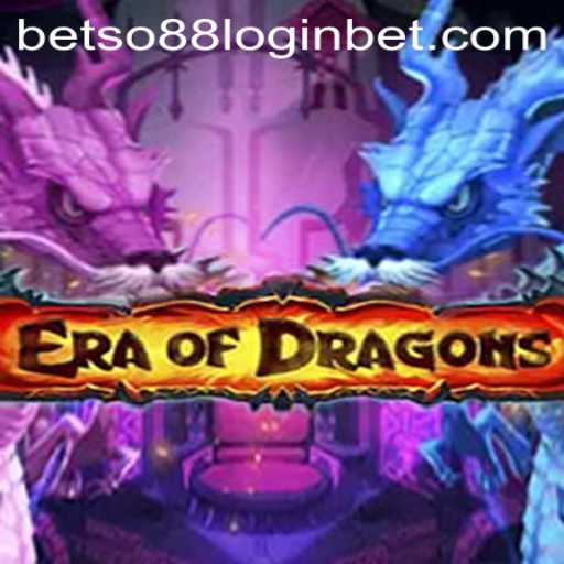 Exploring the Mystical World of EraOfDragons and the Role of Betso88 Login