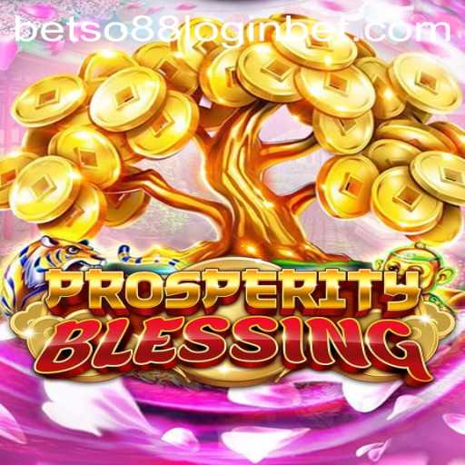 Exploring the World of ProsperityBlessing: Your Gateway to Fortune and Excitement with Betso88 Login